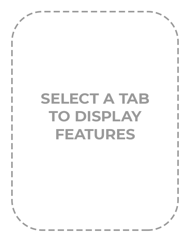 Select a Tab to Display Features